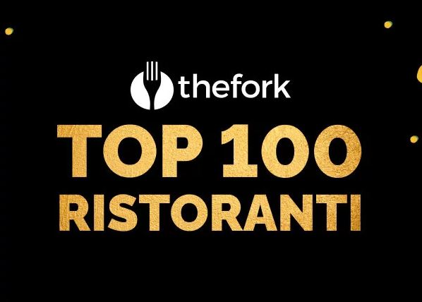 La prima Top 100 dei ristoranti di TheFork più apprezzati in Italia